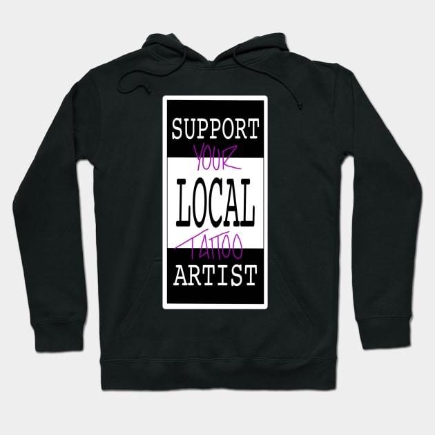 support your local tattoo artist Hoodie by elywick